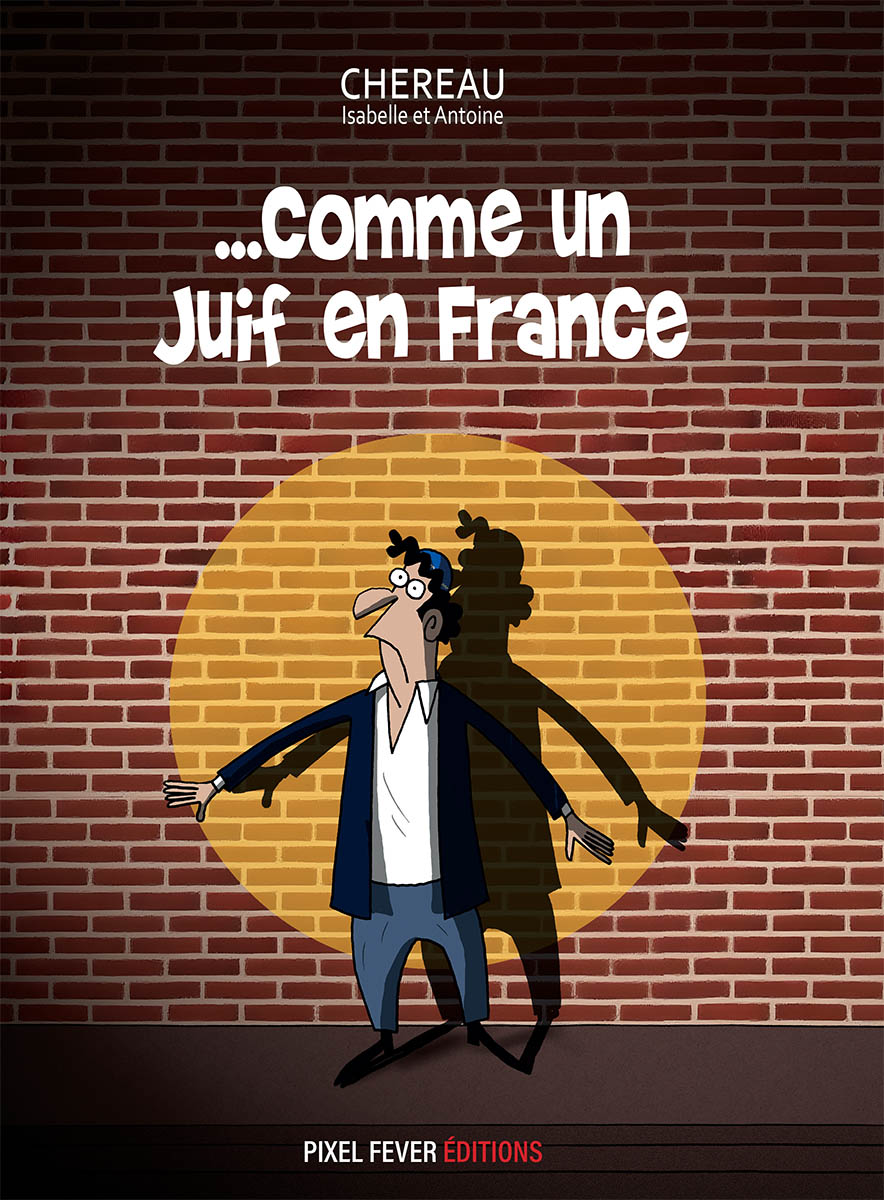 Couverture du livre Comme un Juif en France - Isabelle et Antoine Chereau